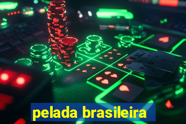 pelada brasileira